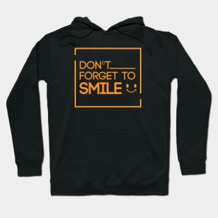 Dont forget to smile Hoodie